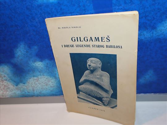 gilgameš i druge legende starog babilona dr.nikola