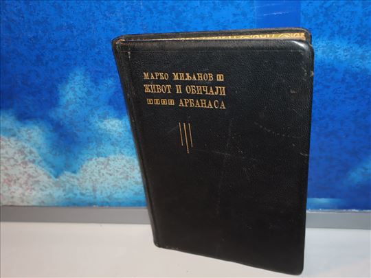 marko miljanov život i običaji arbanas