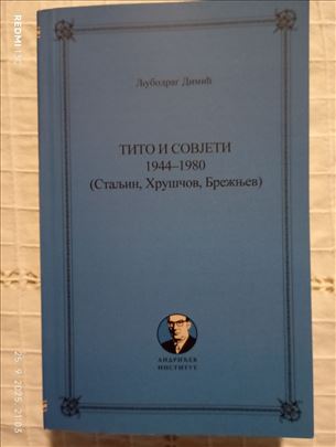 Tito i Sovjeti 1944-1980 Staljin,Hruščov,Brežnjev
