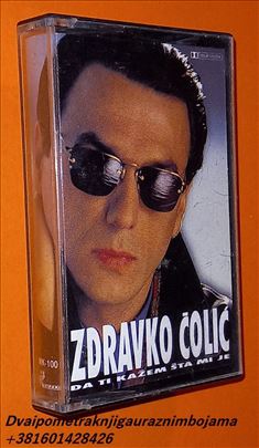 Zdravko Čolić Da Ti Kažem Šta Mi Je