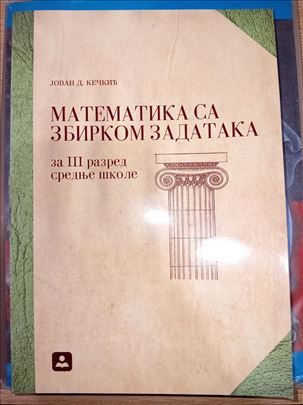 Matematika zbirka zadataka za treći razred gimn.