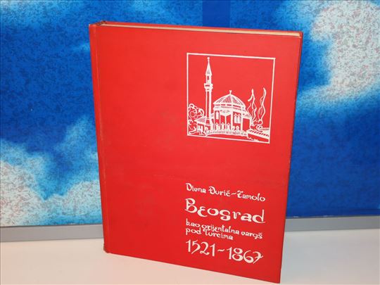 Beograd kao orijentalna varoš..Divna Djurić Zamolo