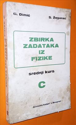 Zbirkak zadataka iz fizike C Dimić Žegarac