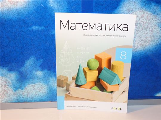 MATEMATIKA 8 zbirka zadataka, Logos Tamara Malić