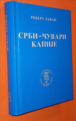 Srbi čuvari kapije Robert Lafan
