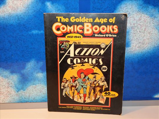 The Golden Age of Comic Books 1937-1945 O`BRIEN