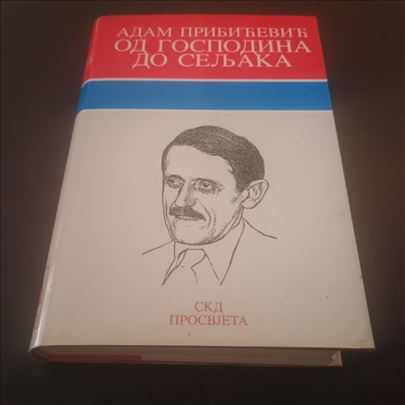 Od gospodina do seljaka Adam Pribićević Prosvjeta