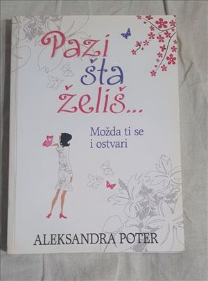 Pazi šta želiš... možda ti se i ostvari