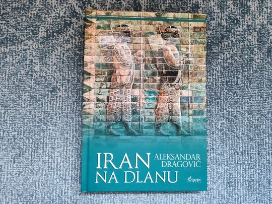 Iran na dlanu - Aleksandar Dragović