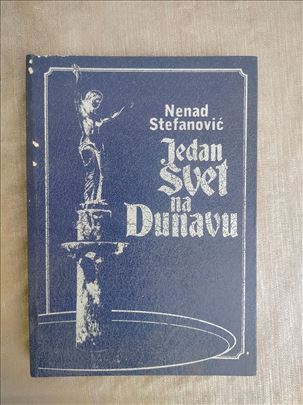 Jedan svet na Dunavu - Nenad Stefanović