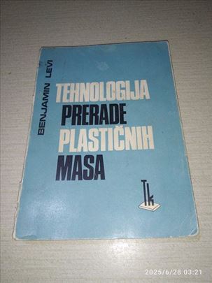 Tehnologija prerade plasticnih masa Benjamin Levi