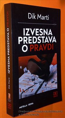 Izvesna predstava o pravdi Dik Marti