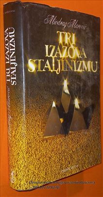 Tri izazova staljinizmu Miodraga Markovića.
