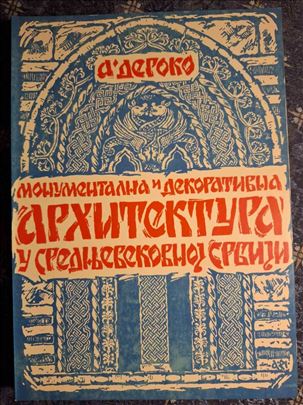 A. Deroko - Arhitektura u Srbiji, Beograd, 1985.