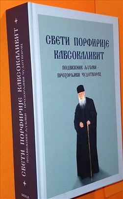 Sveti Porfirije Kavsokalivit Podvižnik ljubavi