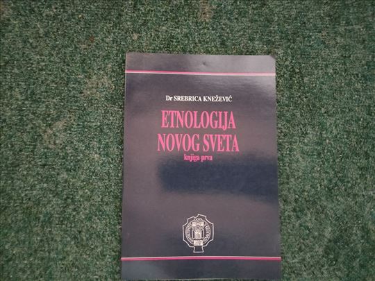 Etnologija novog sveta - Srebrica Knežević
