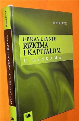 Upravljanje rizicima i kapitalom u bankama Đukić