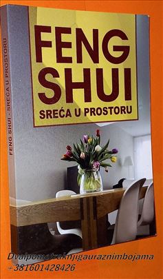  FENG SHUI SREĆA U PROSTORU  