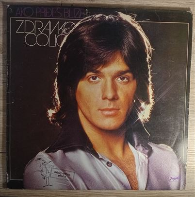 Zdravko Colic - Ako Pridjes Blize