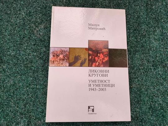 Likovni krugovi - Umetnost i umetnici 1943-2003