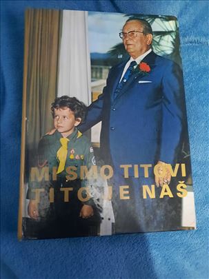 Tito-mi smo Titovi