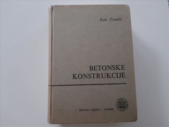 Betonske konstrukcije - Ivan Tomičić