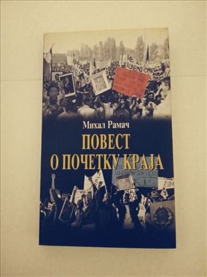 Povest o početku kraja / Mihail Ramač