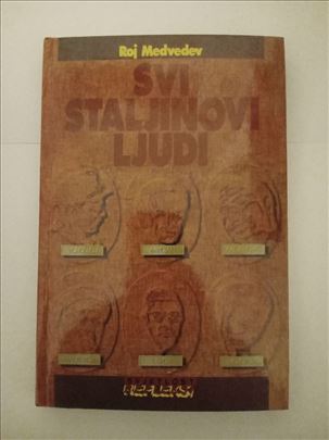 Svi Staljinovi ljudi / Roj Medvedev