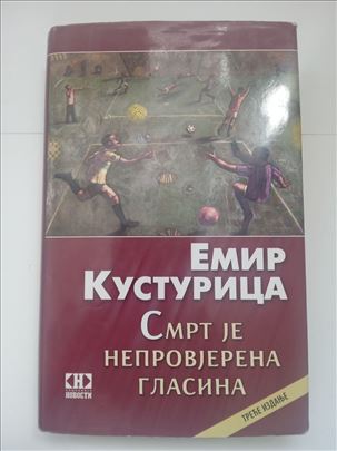 Smrt je neprovjerena glasina / Emir Kusturica