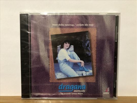 Dragana Mirković – Imam Dečka Nemirnog / Umiljato