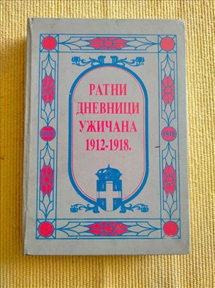 Ratni dnevnici Užičana 1912 - 1918
