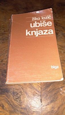 Ubiše Knjaza Žika Lazić