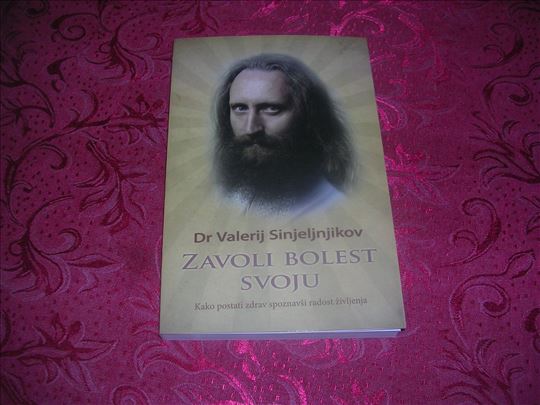 Zavoli bolest svoju - Dr Valerij Sinjeljnjikov