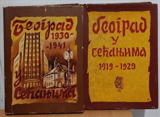 BEOGRAD U SEĆANJIMA 1919-1929 I 1930-1941. GOD.