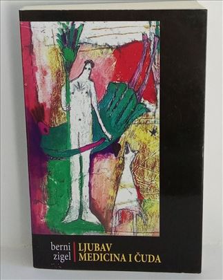 LJUBAV, MEDICINA I ČUDA - DR BERNI ZIGEL