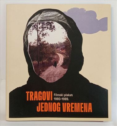 TRAGOVI JEDNOG VREMENA, FILMSKI PLAKAT 1980-1989.