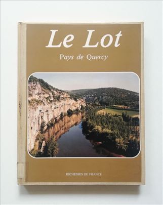 Le Lot / Pays de Quercy ilustrovana enciklopedija