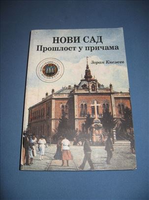 Novi Sad prošlost u pričama - Zoran Knežev