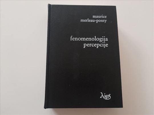 Fenomenologija percepcije - Maurice Merleau Ponty