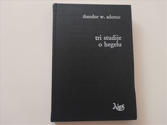 Tri studije o Hegelu - Theodor W. Adorno
