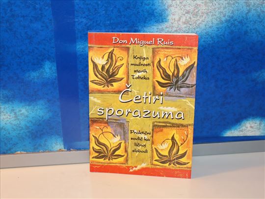 četiri sporazuma don miguel ruis