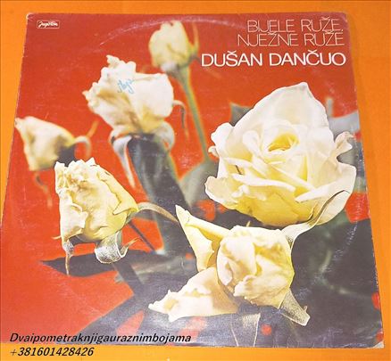 Dušan Dančuo   Bijele Ruže  Nježne Ruže