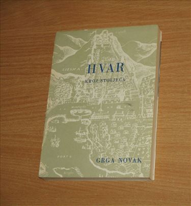 Hvar kroz stoljeca - Grga Novak