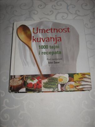 Umetnost kuvanja 1000 tajni i recepata