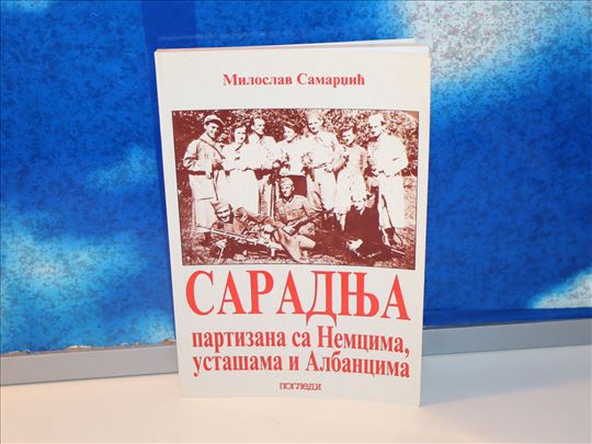 saradnja partizana sa nemcima, ustašama i albancim