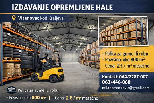 800m2 opremljena hala - Vitanovac, Kraljevo