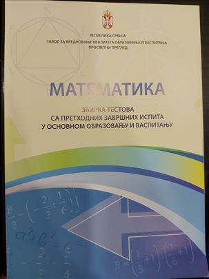 Matematika zbirka testova sa prethodnih zavrsnih 