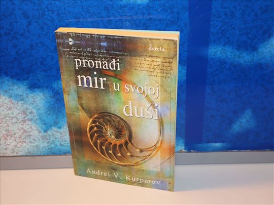 pronađi mir u svojoj duši andrej v.kurpatov