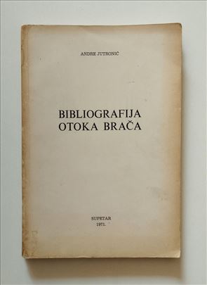 Bibliografija otoka Brača - Andre Jutronić 