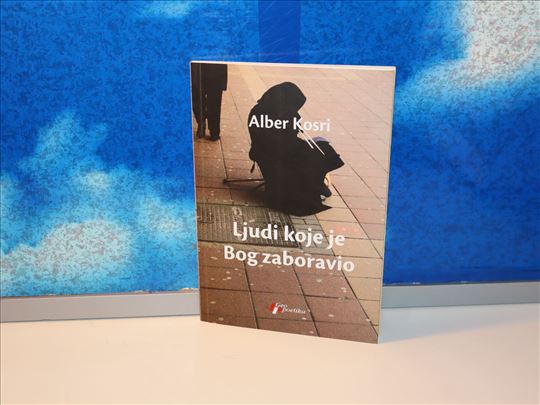 ljudi koje je bog zaboravio alber kosri